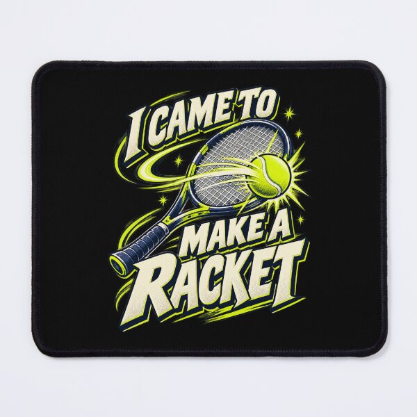 Item preview, I Came to Make a Racket - Tennis Pun designed and sold by Good Mood Foundry.