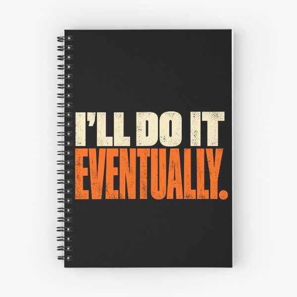Item preview, I'll Do It Eventually — Funny Procrastination Humor designed and sold by GingaArt.