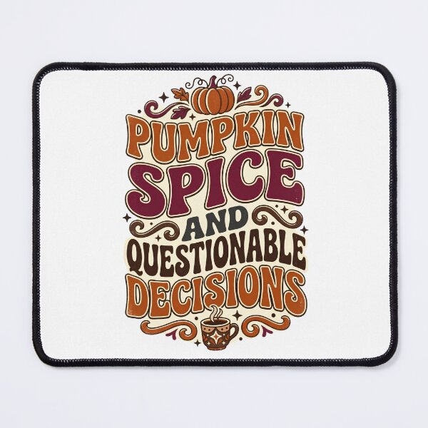 Item preview, Pumpkin Spice And Questionable Decisions | Pumpkin Spice designed and sold by Leoprinty.