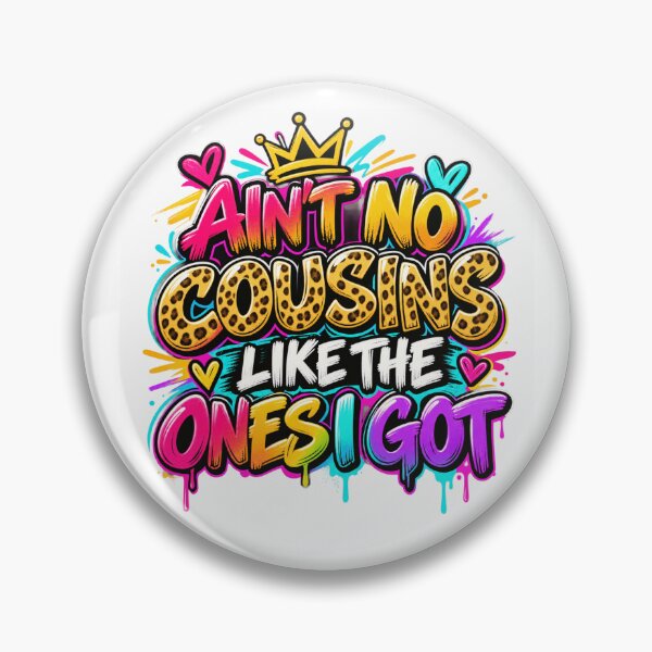 Item preview, Ain't No Cousins Like The Ones I Got Family Cousin Kinship Group designed and sold by drawwiika+44.