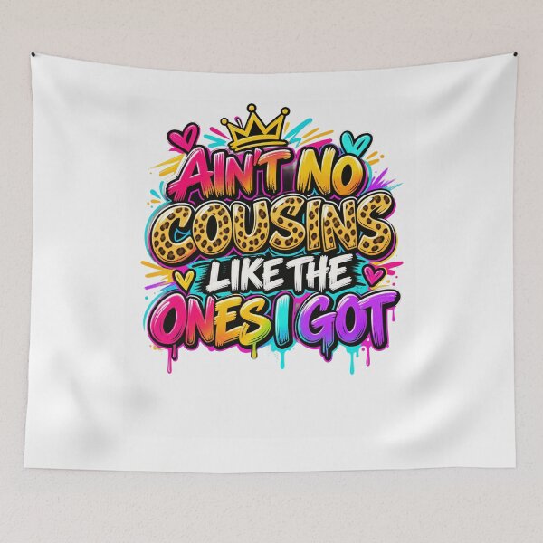 Item preview, Ain't No Cousins Like The Ones I Got Family Cousin Kinship Group designed and sold by drawwiika+44.