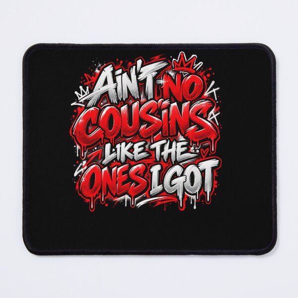 Item preview, Ain't No Cousins Like The Ones I Got Family Cousin Pride Relatives designed and sold by drawwiika+44.