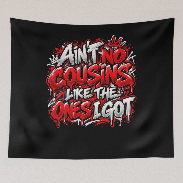 Item preview, Ain't No Cousins Like The Ones I Got Family Cousin Pride Relatives designed and sold by drawwiika+44.