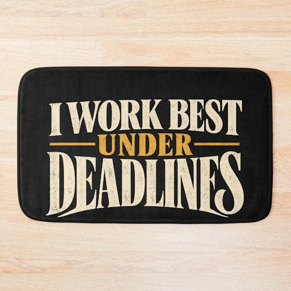 Item preview, I Work Best Under Deadlines — Funny Work Humor designed and sold by GingaArt.