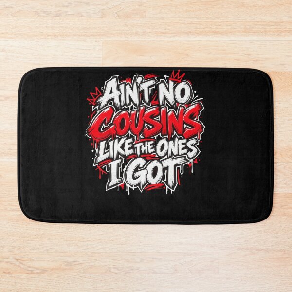 Item preview, Ain't No Cousins Like The Ones I Got Cousin Squad Family Love designed and sold by drawwiika+44.