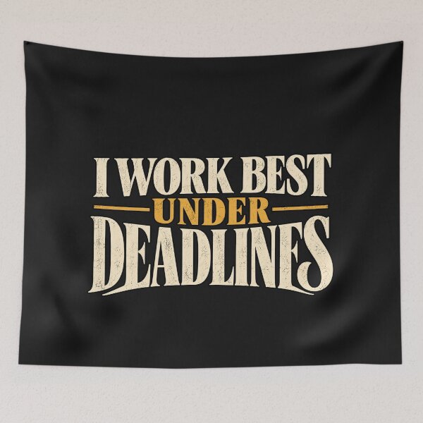 Item preview, I Work Best Under Deadlines — Funny Work Humor designed and sold by GingaArt.