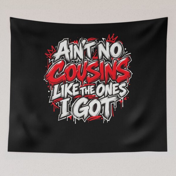 Item preview, Ain't No Cousins Like The Ones I Got Cousin Squad Family Love designed and sold by drawwiika+44.