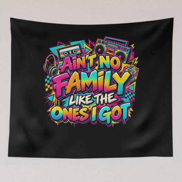 Item preview, Ain't No Family Like The Ones I Got 80s 90s Family Love Appreciation designed and sold by drawwiika+44.