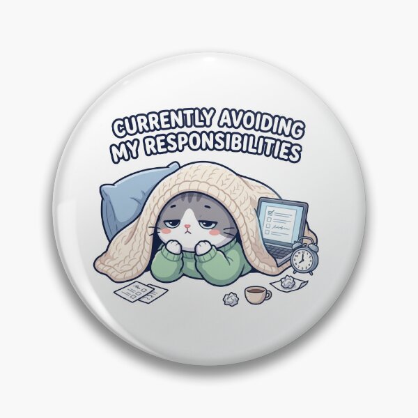 Item preview, Currently Avoiding My Responsibilities Cat designed and sold by Mbk Studios.