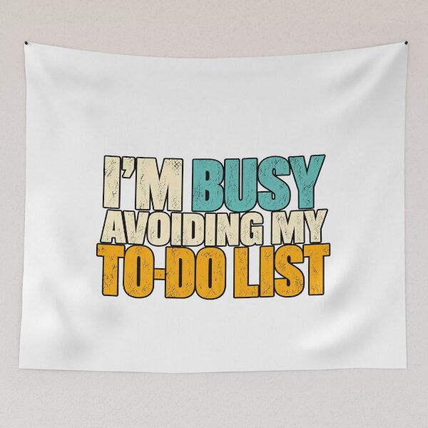 Item preview, I'M BUSY AVOIDING MY TO-DO LIST — Funny Work Humor designed and sold by GingaArt.