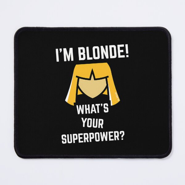 Item preview, Im Blonde Whats Your Superpower (Pos) designed and sold by lazaraleksic75.