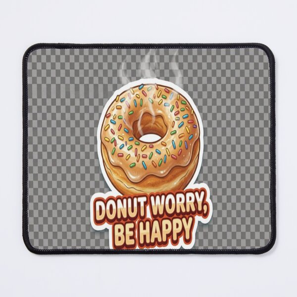 Item preview, DONUT WORRY, BE HAPPY designed and sold by Abdghjkggj.