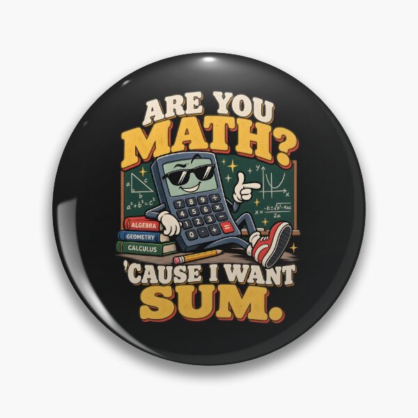 Item preview, Are You Math? ’Cause I Want Sum – Funny Math Pun Calculator designed and sold by Offline Behavior.