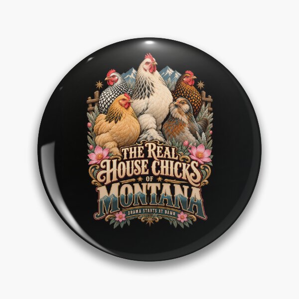 Item preview, The Real House Chicks of Montana, Funny Backyard Chicken Design designed and sold by AwakenedSoul.