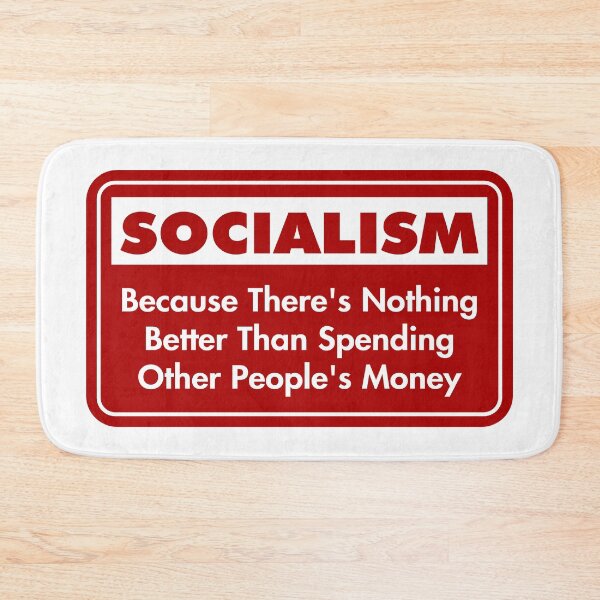 Item preview, Socialism: Because There’s Nothing Better Than Spending Other People’s Money designed and sold by Karate Octopus.