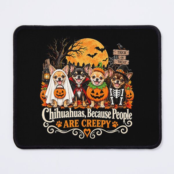 Item preview, Chihuahuas Because People Are Creepy Funny Halloween Dogs designed and sold by Anime-Nomad.