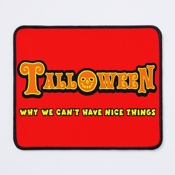 Item preview, Talloween: Why We Can’t Have Nice Things designed and sold by Karate Octopus.