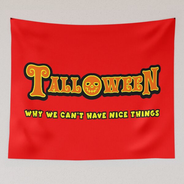 Item preview, Talloween: Why We Can’t Have Nice Things designed and sold by Karate Octopus.