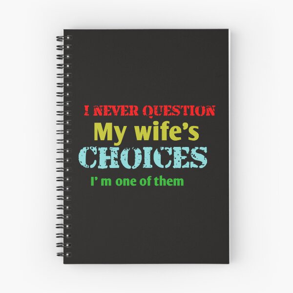 Item preview, I never question my wife's choices i'm one of them designed and sold by leicha.