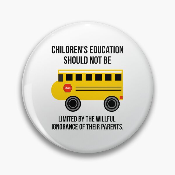 Item preview, Children’s education should not be limited by the willful ignorance of their parents.  designed and sold by Rachel the Artist .
