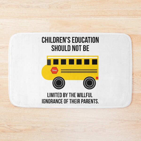 Item preview, Children’s education should not be limited by the willful ignorance of their parents.  designed and sold by Rachel the Artist .