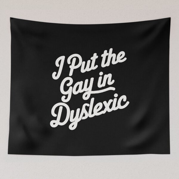 Item preview, I Put The Gay In Dyslexic Funny Pride Dyslexia Gift designed and sold by SkymarArt.