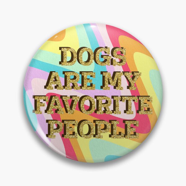Item preview, Dogs are my favorite people designed and sold by Ana Gorozpe.