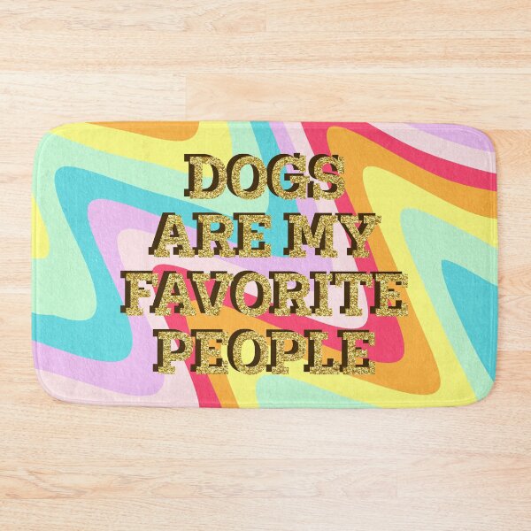 Item preview, Dogs are my favorite people designed and sold by Ana Gorozpe.
