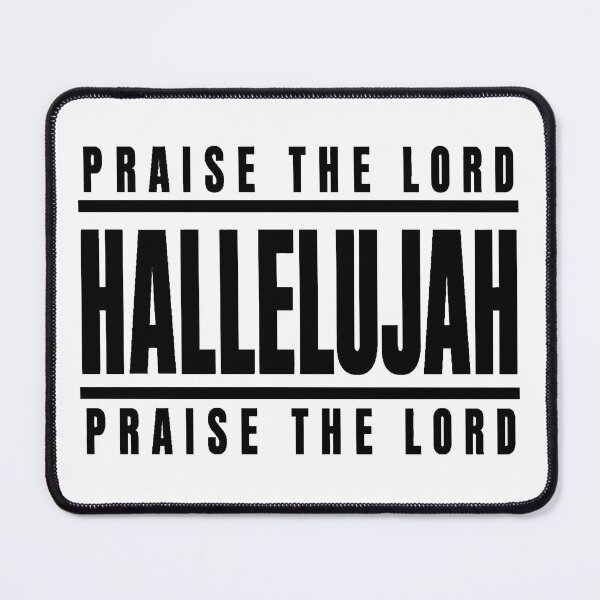 Item preview, praise the lord hallelujah designed and sold by OCD_JESSICA.