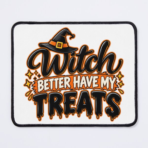 Item preview, Witch Better Have My Treats – Funny Halloween Witch Trick or Treat Design designed and sold by The-Strikes.