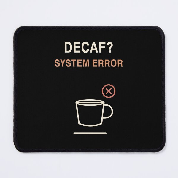 Item preview, Decaf? System Error designed and sold by artybyname.