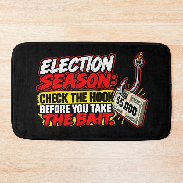 Item preview, ELECTION SEASON: CHECK THE HOOK BEFORE YOU TAKE THE BAIT. designed and sold by signshirtz.