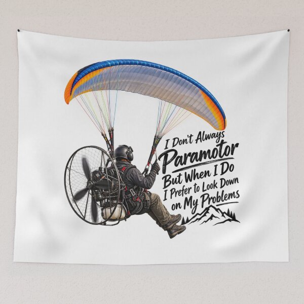 Item preview, I Don’t Always Paramotor – Look Down on My Problems designed and sold by MJ3in1.