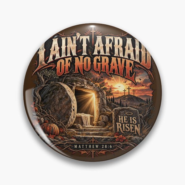 Item preview, I Ain't Afraid Of No Grave | Matthew 28:6 He is Risen designed and sold by Grace Works Studio by Kelly Florence .