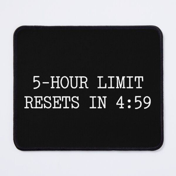 Item preview, 5-Hour Limit Resets in 4:59 Funny AI Shirt Dark designed and sold by BerkleyCo.
