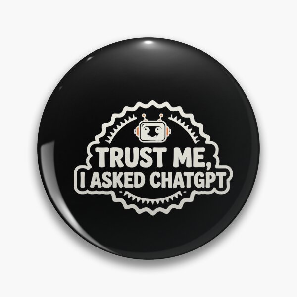 Item preview, Trust Me I Asked AI Funny Robot Badge Shirt Dark designed and sold by BerkleyCo.