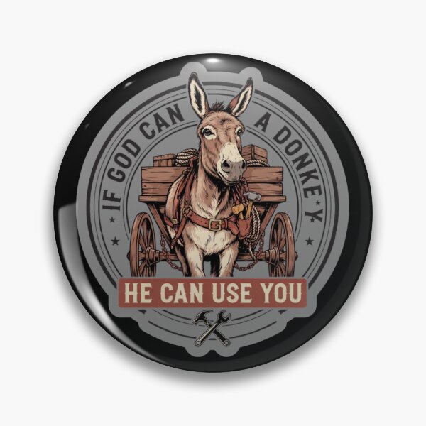 Item preview, If God Can Use A Donkey He Can Use You designed and sold by Naitsebas.