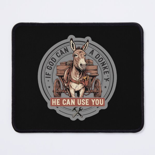 Item preview, If God Can Use A Donkey He Can Use You designed and sold by Naitsebas.