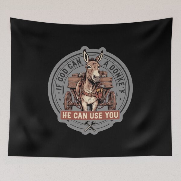Item preview, If God Can Use A Donkey He Can Use You designed and sold by Naitsebas.