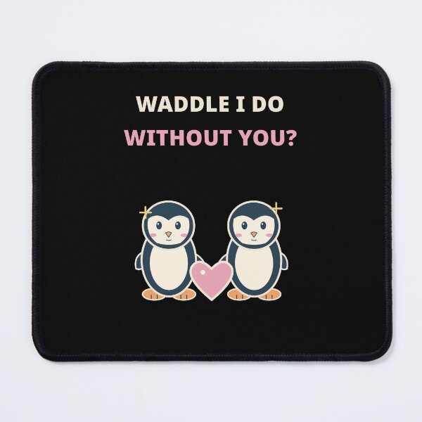 Item preview, Waddle I Do Without You? designed and sold by artybyname.
