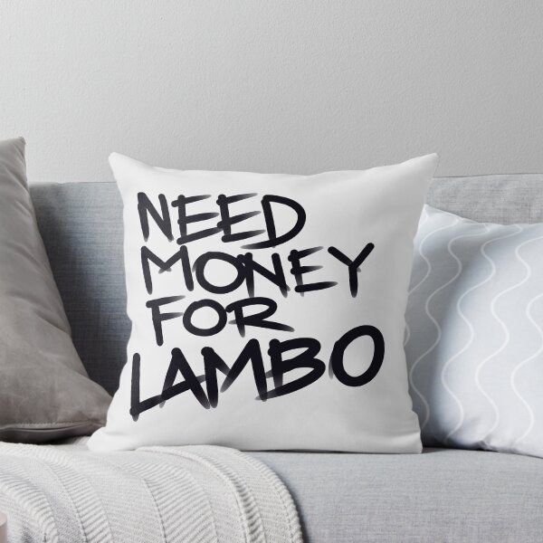 Item preview, Need money for Lambo designed and sold by Tanya Zevallos.