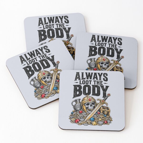 Item preview, Always Loot The Body - Tabletop RPG Gamer Funny Quote  designed and sold by Overlord Kingdom.