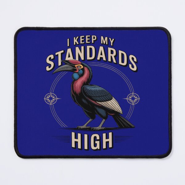 Item preview, Abyssinian Ground Hornbill - I Keep My Standards High designed and sold by Max Store.