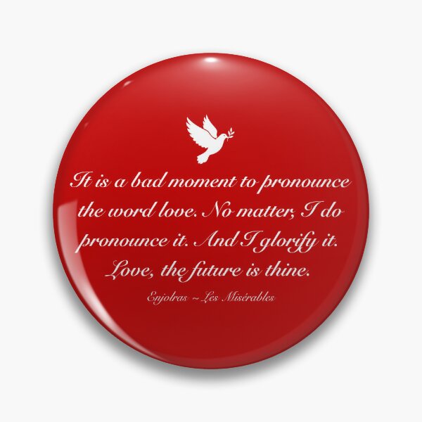 Item preview, "Love, the future is thine" Les Misérables quote designed and sold by Summer Star.