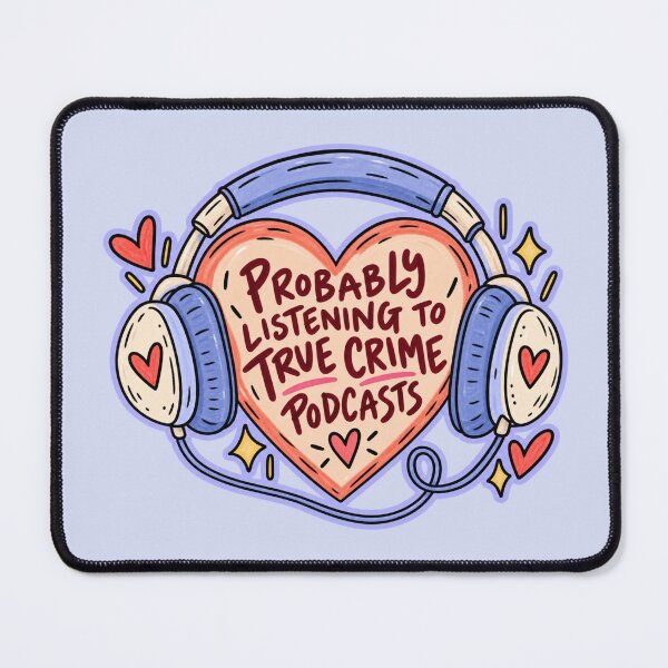 Item preview, Probably Listening to True Crime Podcasts – Cute Podcast Lover Design designed and sold by SnugbugStudios.