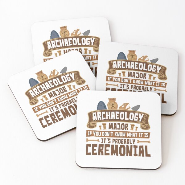 Item preview, Archaeology Major If You Don't Know What It Is It Is Probably Ceremonial designed and sold by jaygo.