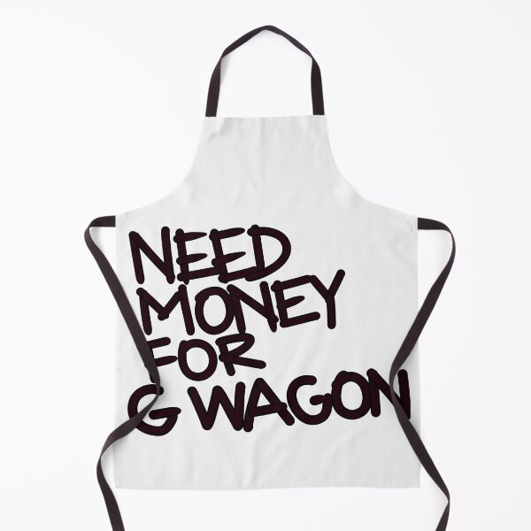 Item preview,  Need money for G wagon designed and sold by Tanya Zevallos.