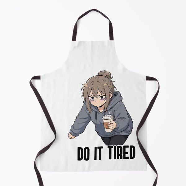 Item preview, Do It Tired, Cute Anime Girl, Motivational Funny Motto designed and sold by katerynaS99.
