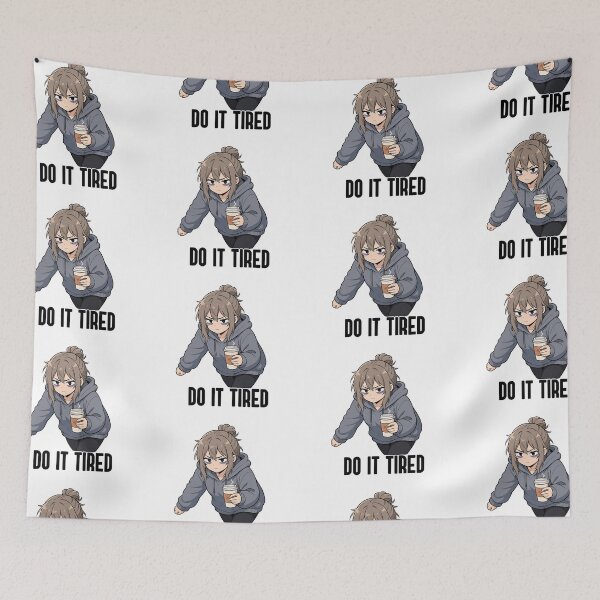 Item preview, Do It Tired, Cute Anime Girl, Motivational Funny Motto designed and sold by katerynaS99.