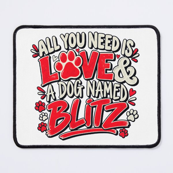 Item preview, All You Need Is Love and a Dog Named Blitz designed and sold by OUICHA.